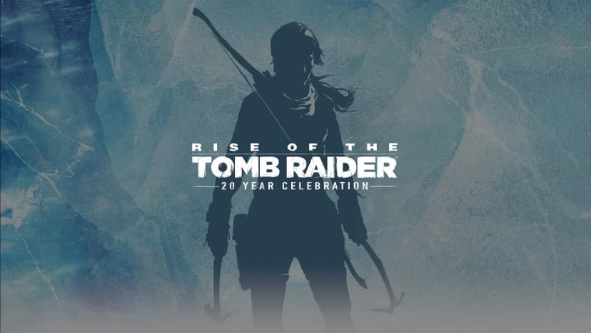 Rise of the Tomb Raider™ 20 Year Celebration